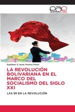 LA REVOLUCION BOLIVARIANA EN EL MARCO DEL SOCIALISMO DEL SIGLO XXI af Pereira Perez Equiliano D Jesus Pereira Perez