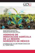 AGENDAS DE INNOVACION AGRICOLA DE LA REGION NOROESTE DE MEXICO af SANTILLAN ESTRADA DAVID SANTILLAN ESTRADA