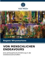 VON MENSCHLICHEN ENDEAVOURS af Wiryomartono Bagoes Wiryomartono