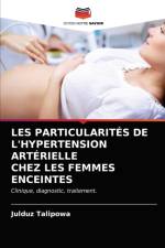 LES PARTICULARITES DE L'HYPERTENSION ARTERIELLE CHEZ LES FEMMES ENCEINTES af Talipowa Julduz Talipowa