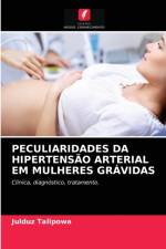 PECULIARIDADES DA HIPERTENSAO ARTERIAL EM MULHERES GRAVIDAS af Talipowa Julduz Talipowa