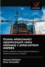Ocena wlasciwosci sejsmicznych ramy stalowej z polaczeniem AWRBS af Mahdavi Masoud Mahdavi