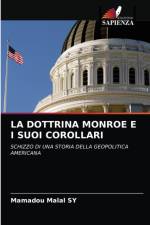 LA DOTTRINA MONROE E I SUOI COROLLARI af SY Mamadou Malal SY