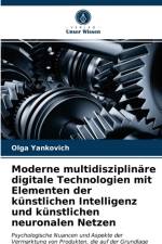 Moderne multidisziplinare digitale Technologien mit Elementen der kunstlichen Intelligenz und kunstlichen neuronalen Netzen af Yankovich Olga Yankovich