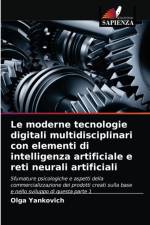 Le moderne tecnologie digitali multidisciplinari con elementi di intelligenza artificiale e reti neurali artificiali af Yankovich Olga Yankovich