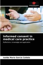 Informed consent in medical care practice af Garcia Canete Isolda Maria Garcia Canete