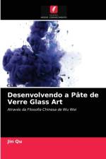 Desenvolvendo a Pate de Verre Glass Art af Qu Jin Qu