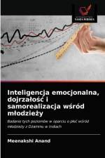 Inteligencja emocjonalna, dojrzalosc i samorealizacja wsrod mlodziezy af Anand Meenakshi Anand