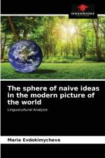 sphere of naive ideas in the modern picture of the world af Evdokimycheva Maria Evdokimycheva