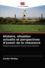 Histoire, situation actuelle et perspectives d'avenir de la chaussure af Wodag Awoke Wodag