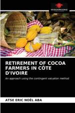 RETIREMENT OF COCOA FARMERS IN COTE D'IVOIRE af Aba Atse Eric Noel Aba