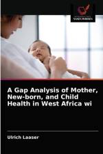 Gap Analysis of Mother, New-born, and Child Health in West Africa wi af Laaser Ulrich Laaser