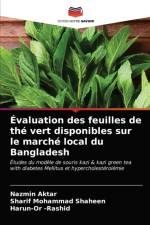 Evaluation des feuilles de the vert disponibles sur le marche local du Bangladesh af Aktar Nazmin Aktar