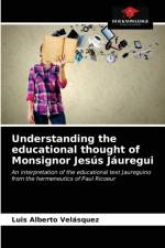 Understanding the educational thought of Monsignor Jesus Jauregui af Velasquez Luis Alberto Velasquez