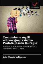 Zrozumienie mysli edukacyjnej Ksiedza Pralata Jesusa Jauregui af Velasquez Luis Alberto Velasquez