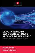 OLHO INTERNO DA NANOCIENCIA FOCA O ALCANCE DE UM MARCO af Dhabal Sampa Dhabal