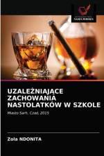 UZALEZNIAJACE ZACHOWANIA NASTOLATKOW W SZKOLE af NDONITA Zola NDONITA