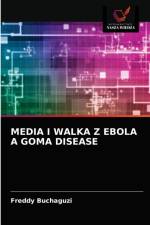 MEDIA I WALKA Z EBOLA A GOMA DISEASE af Buchaguzi Freddy Buchaguzi