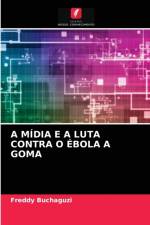 MIDIA E A LUTA CONTRA O EBOLA A GOMA af Buchaguzi Freddy Buchaguzi
