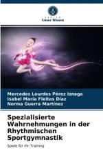 Spezialisierte Wahrnehmungen in der Rhythmischen Sportgymnastik af Guerra Martinez Norma Guerra Martinez