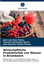 Wirtschaftliche Produktivitat von Wasser in Brombeere af Rios Flores Jose Luis Rios Flores