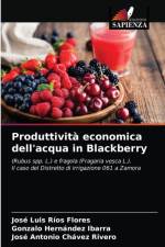 Produttivita economica dell'acqua in Blackberry af Rios Flores Jose Luis Rios Flores