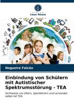 Einbindung von Schulern mit Autistischer Spektrumsstorung - TEA af Falcao Nogueira Falcao