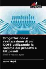 Progettazione e realizzazione di un DDFS utilizzando la somma dei prodotti a bit pesati af Majid Abdul Majid