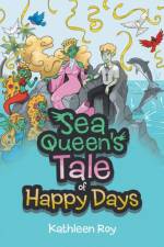 Sea Queen's Tale of Happy Days af Roy Kathleen Roy