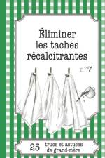 Eliminer les taches recalcitrantes af Pirou Cecile Pirou