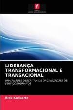 LIDERANCA TRANSFORMACIONAL E TRANSACIONAL af Kuckartz Rick Kuckartz