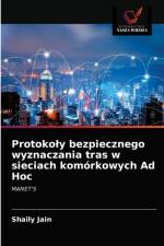 Protokoly bezpiecznego wyznaczania tras w sieciach komorkowych Ad Hoc af Jain Shaily Jain