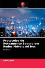 Protocolos de Roteamento Seguro em Redes Moveis Ad Hoc af Jain Shaily Jain