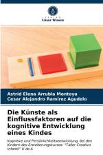 Die Kunste als Einflussfaktoren auf die kognitive Entwicklung eines Kindes af Ramirez Agudelo Cesar Alejandro Ramirez Agudelo
