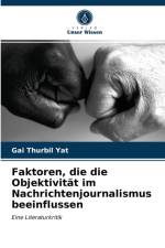 Faktoren, die die Objektivitat im Nachrichtenjournalismus beeinflussen af Yat Gai Thurbil Yat