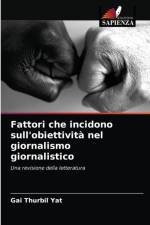 Fattori che incidono sull'obiettivita nel giornalismo giornalistico af Yat Gai Thurbil Yat