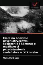 Ciala na oddziale psychiatrycznym, spojrzenie i kamera af Del Busto Meira Del Busto