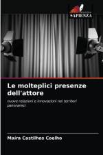 Le molteplici presenze dell'attore af Castilhos Coelho Maira Castilhos Coelho