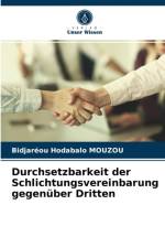 Durchsetzbarkeit der Schlichtungsvereinbarung gegenuber Dritten af MOUZOU Bidjareou Hodabalo MOUZOU