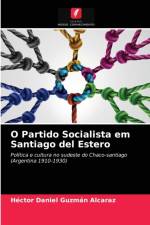O Partido Socialista em Santiago del Estero af Guzman Alcaraz Hector Daniel Guzman Alcaraz