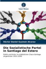 Die Sozialistische Partei in Santiago del Estero af Guzman Alcaraz Hector Daniel Guzman Alcaraz