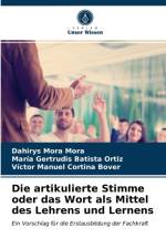 Die artikulierte Stimme oder das Wort als Mittel des Lehrens und Lernens af Mora Mora Dahirys Mora Mora