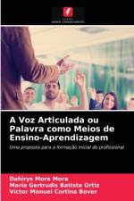 Voz Articulada ou Palavra como Meios de Ensino-Aprendizagem af Mora Mora Dahirys Mora Mora