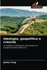 Ideologia, geopolitica e crescita af Teng Jimmy Teng