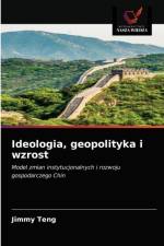 Ideologia, geopolityka i wzrost af Teng Jimmy Teng