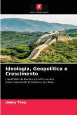 Ideologia, Geopolitica e Crescimento af Teng Jimmy Teng