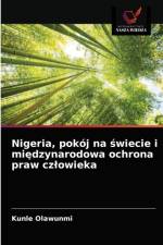 Nigeria, pokoj na swiecie i miedzynarodowa ochrona praw czlowieka af Olawunmi Kunle Olawunmi