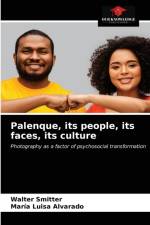 Palenque, its people, its faces, its culture af Smitter Walter Smitter