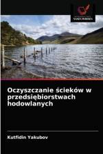 Oczyszczanie sciekow w przedsiebiorstwach hodowlanych af Yakubov Kutfidin Yakubov