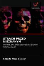 STRACH PRZED NIEZNANYM af Mejia Salazar Gilberto Mejia Salazar